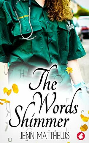 The Words Shimmer by Jenn Matthews