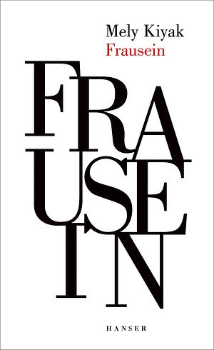 Frausein by Mely Kiyak