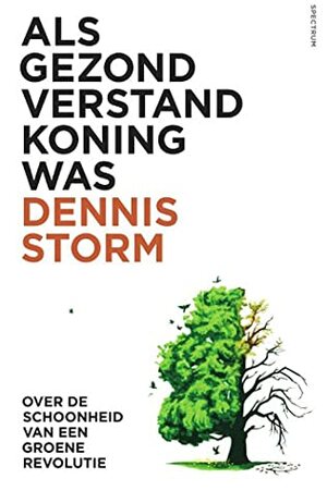 Als gezond verstand koning was by Dennis Storm