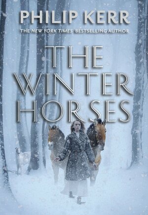The Winter Horses by Philip Kerr