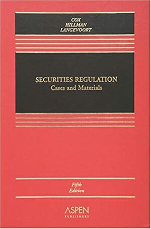 Securities Regulation: Cases and Materials by Donald C. Langevoort, James D. Cox, Robert W. Hillman