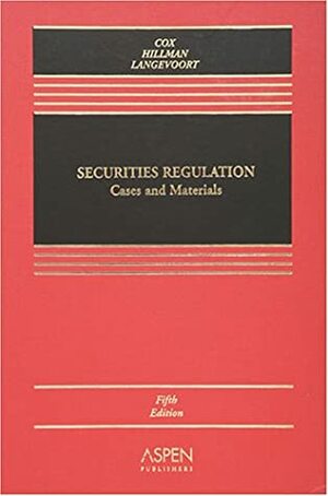 Securities Regulation: Cases and Materials by Donald C. Langevoort, James D. Cox, Robert W. Hillman