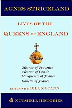 Lives of the Queens of England; From the Norman Conquest Volume 1-3 by Agnes Strickland