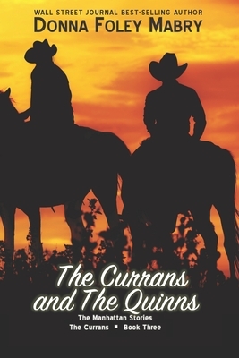 The Currans and The Quinns: The Currans, Book Three by Donna Foley Mabry