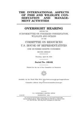 The international aspects of fish and wildlife conservation and management activities by Committee on Resources (house), United States Congress, United States House of Representatives