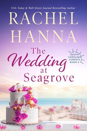 The Wedding At Seagrove by Rachel Hanna