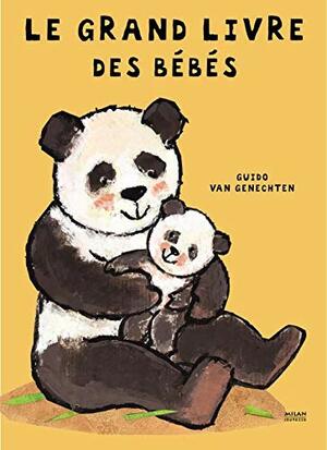 Le grand livre des bébés by Guido van Genechten