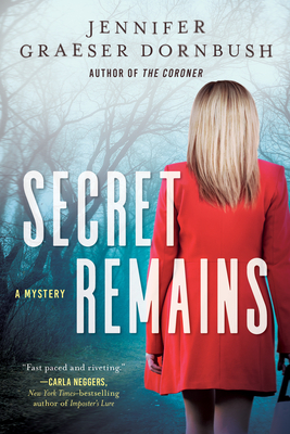 Secret Remains: A Coroner's Daughter Mystery by Jennifer Graeser Dornbush