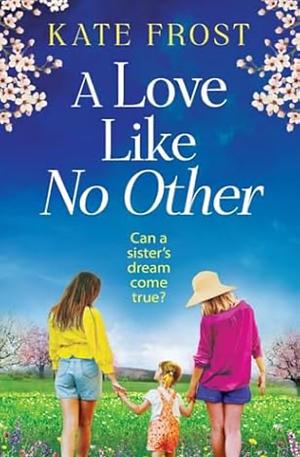 A Love Like No Other  by Kate Frost