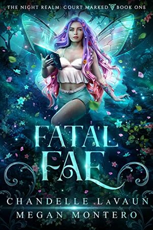 Fatal Fae by Chandelle LaVaun, Megan Montero