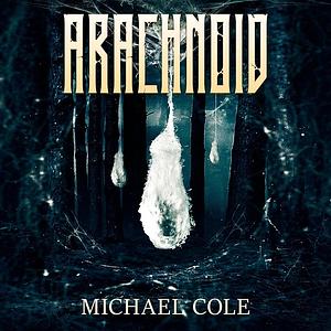 Arachnoid by Michael Cole