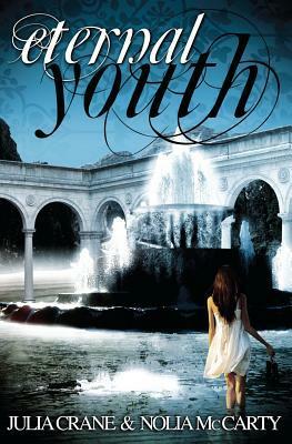 Eternal Youth by Heather Marie Adkins, Nolia McCarty, Julia Crane