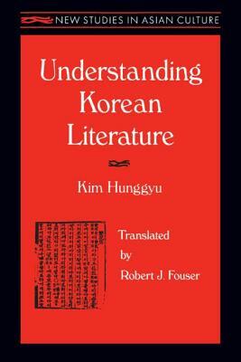 Understanding Korean Literature by Robert Fouser, Hung-Gyu Kim