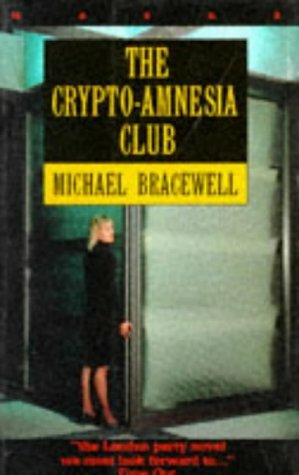The Crypto-Amnesia Club by Michael Bracewell