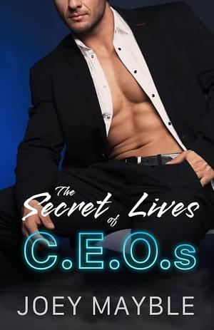 The Secret Lives of CEOs by Joey Mayble