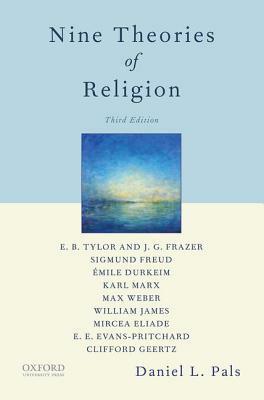 Nine Theories of Religion by Daniel L. Pals