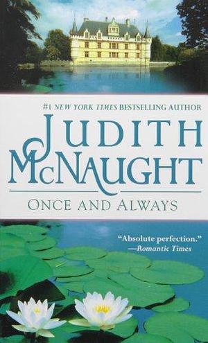 Once and Always by Judith McNaught by Judith McNaught, Judith McNaught