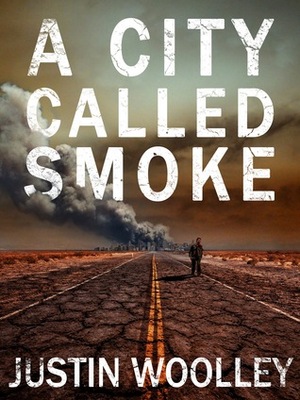 A City Called Smoke by Justin Woolley