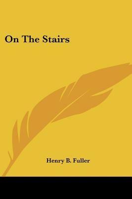 On The Stairs by Henry Blake Fuller