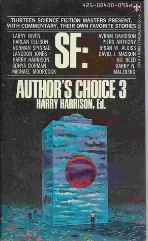 SF Author's Choice 3 by Harry Harrison, Harlan Ellison, Michael Moorcock, Sonya Dorman, David I. Masson, Brian W. Aldiss, Langdon Jones, Piers Anthony, Kit Reed, Barry Matzberg, Avram Davidson, Norman Spinrad, Larry Niven