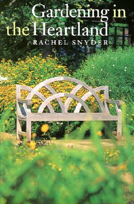Gardening in the Heartland by Rachel Snyder