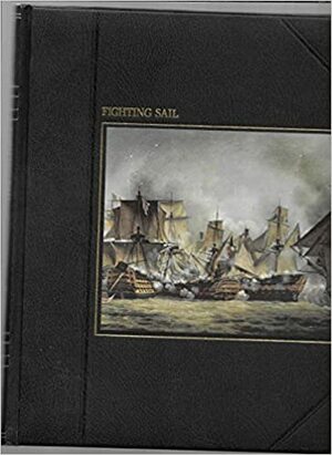 Fighting Sail by John Horace Parry, Antony Preston, Christopher Lloyd, Peter Whitlock, Edward Hunter Holmes Archibald, A.B.C. Whipple