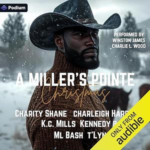 A Miller's Pointe Christmas: The Complete Collection  by T'Lyn, K.C. Mills, Kennedy B., Charleigh Harper, ML Bash, Charity Shane'