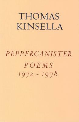 Peppercanister Poems, 1972 1978 by Thomas Kinsella