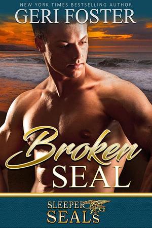 Broken SEAL by Geri Foster