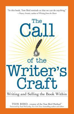 The Call of the Writer's Craft: Writing and Selling the Book Within by Tom Bird