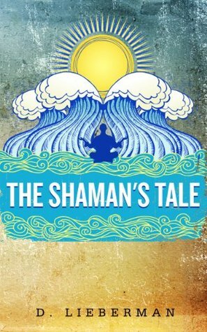 The Shaman's Tale by humblenations.com, Frankie Sutton, D. Lieberman