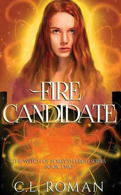 Fire Candidate by C. L. Roman
