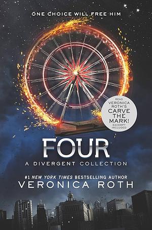 Four: A Divergent Story Collection by Veronica Roth by Veronica Roth