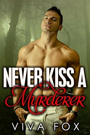 Never Kiss a Murderer by Viva Fox