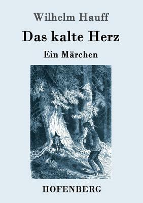 Das kalte Herz: Ein Märchen by Wilhelm Hauff