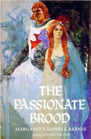The Passionate Brood by Margaret Campbell Barnes