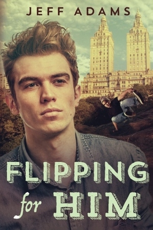 Flipping for Him by Jeff Adams