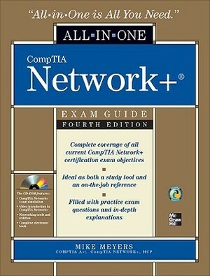 CompTIA Network+ All-In-One Exam Guide With CDROM by Mike Meyers