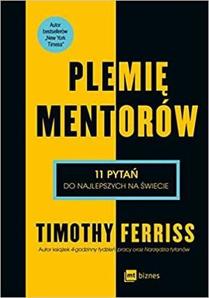 Plemię mentorów by Timothy Ferriss