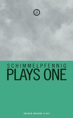Schimmelpfennig: Plays One by Roland Schimmelpfennig