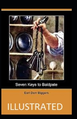 Seven Keys to Baldpate Illustrated by Earl Derr Biggers