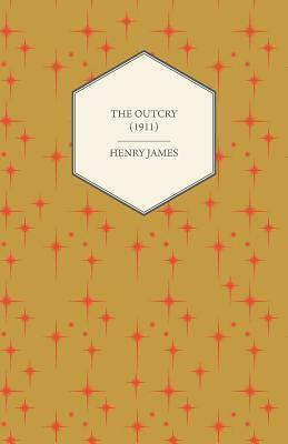 The Outcry (1911) by Henry James