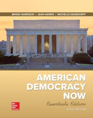 Looseleaf for American Democracy Now, Essentials by Jean Wahl Harris, Brigid Callahan Harrison