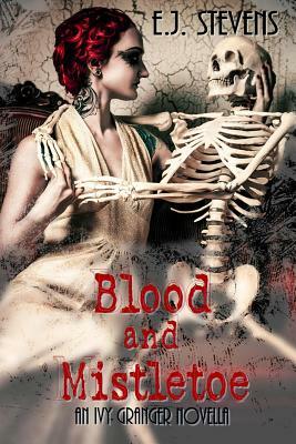 Blood and Mistletoe by E.J. Stevens