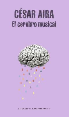 El cerebro musical: relatos reunidos by César Aira