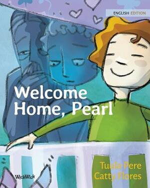 Welcome Home, Pearl by Tuula Pere