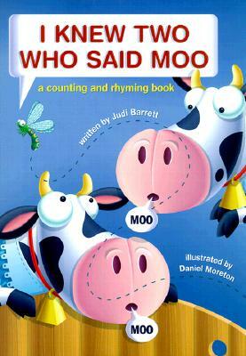 I Knew Two Who Said Moo: A Counting and Rhyming Book by Judi Barrett