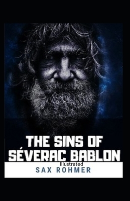 The Sins of Séverac Bablon Illustrated by Sax Rohmer