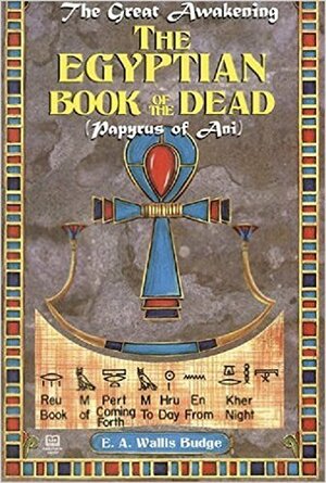 Egyptian Book of the Dead, The : Papyrus of Ani by E.A. Wallis Budge