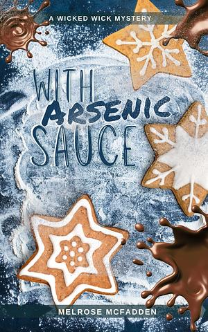With Arsenic Sauce: A Candle Shop Cozy Mystery by Melrose McFadden